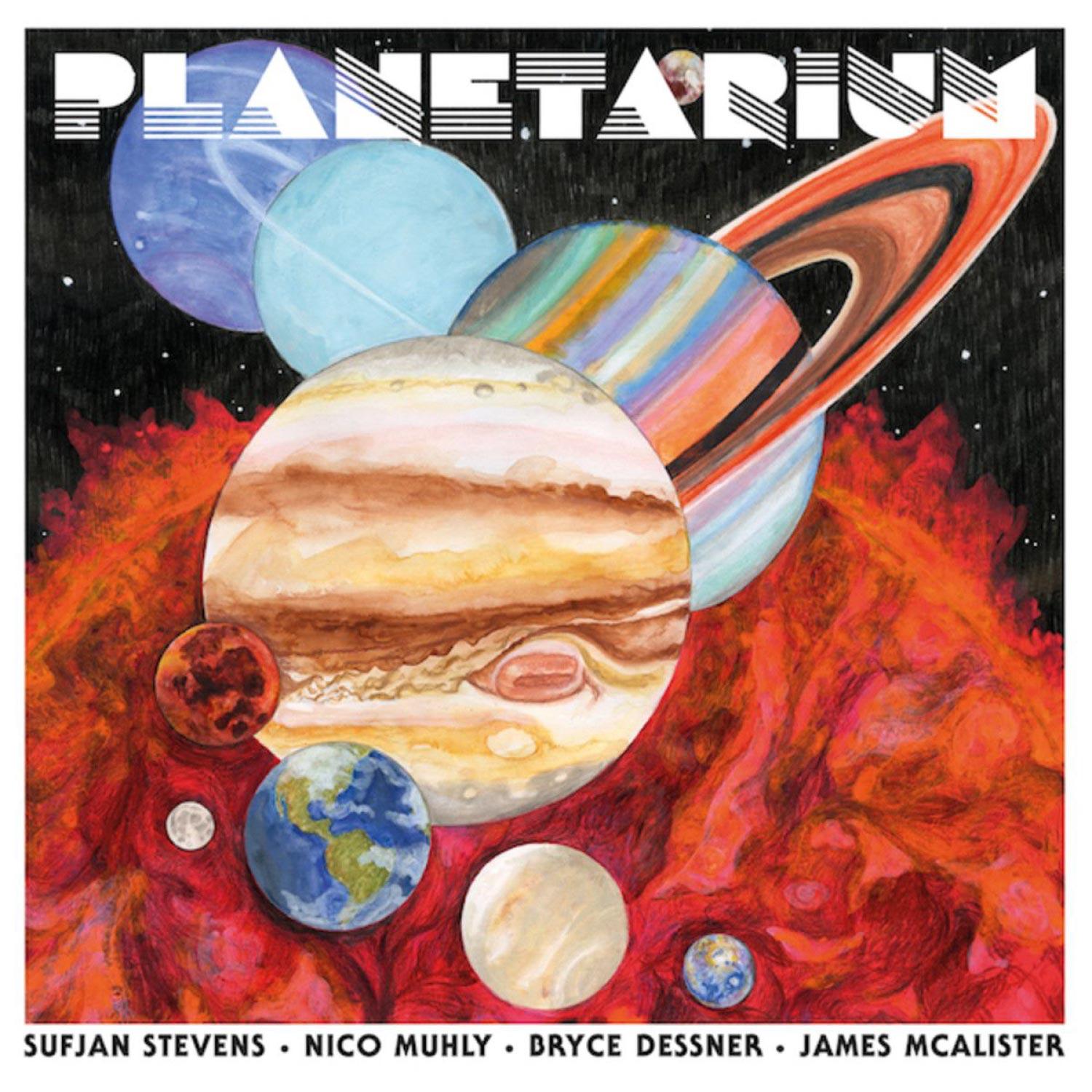 Planetarium by Sufjan Stevens, Nico Muhly, Bryce Dessner and James McAlister